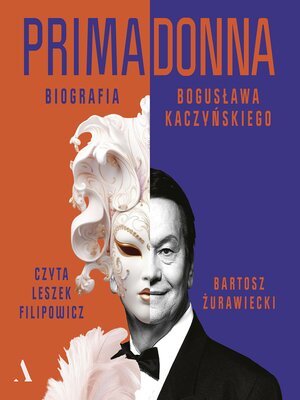 cover image of Primadonna. Biografia Bogusława Kaczyńskiego